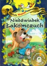 Bociek Wojtek opowiada Niedźwiadek Łakomczuch + cd. Autor: Bociek Wojtek. Dadada.pl Okładka książki Bociek Wojtek opowiada Niedźwiadek Łakomczuch + cd