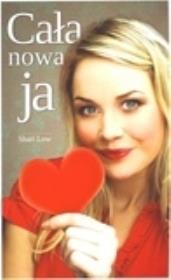 Cała nowa ja. Autor: Low Shari. Dadada.pl Okładka książki Cała nowa ja