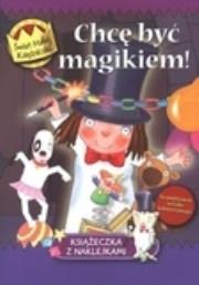 Okładka książki Chcę być magikiem. Świat Małej Księżniczki