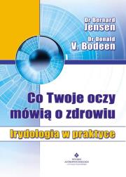 Co Twoje oczy mówią o zdrowiu. Autor: Bernard Jensen, Donald V. Bodeen. Dadada.pl Okładka książki Co Twoje oczy mówią o zdrowiu