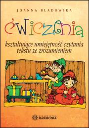 Ćwiczenia kształtujące umiejętność czytania tekstu. Autor: Bladowska Joanna. Dadada.pl Okładka książki Ćwiczenia kształtujące umiejętność czytania tekstu