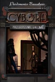 Cyboria. Przebudzenie Galena. Autor: Baccalario Pierdomenico. Dadada.pl Okładka książki Cyboria. Przebudzenie Galena