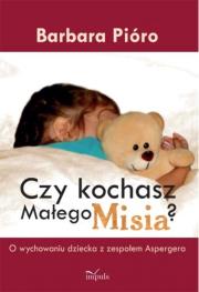 Czy kochasz Małego Misia ?. Autor: Barbara Pióro. Dadada.pl Okładka książki Czy kochasz Małego Misia ?