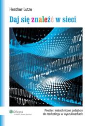 Daj się znaleźć w sieci. Autor: Lutze Heather. Dadada.pl Okładka książki Daj się znaleźć w sieci