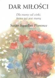 Okładka książki Dar Miłości. Dla mamy od córki, która też jest mamą