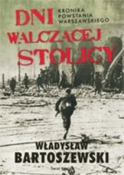 Dni walczącej Stolicy. Autor: Władysław Bartoszewski. Dadada.pl Okładka książki Dni walczącej Stolicy