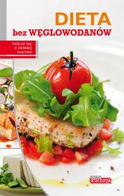 Dobra kuchnia. Dieta bez węglowodanów Dragon. Autor:   Praca zbiorowa. Dadada.pl Okładka książki Dobra kuchnia. Dieta bez węglowodanów Dragon