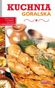 Dobra kuchnia. Kuchnia góralska Dragon. Autor: Iwona Czarkowska. Dadada.pl Okładka książki Dobra kuchnia. Kuchnia góralska Dragon