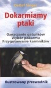Okładka książki Dokarmiamy ptaki. Ilustrowany przewodnik
