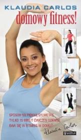 Okładka książki Domowy fitness. Sposób na piękną sylwetkę w 15 minut (promocja)