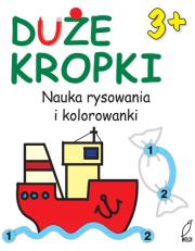 Duże kropki 3+. Autor: Wydawnictwo Wilga. Dadada.pl Okładka książki Duże kropki 3+