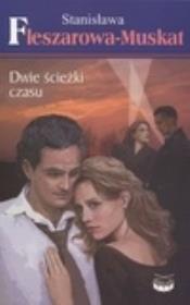 Dwie ścieżki czasu. Autor: Fleszarowa-Muskat Stanisława. Dadada.pl Okładka książki Dwie ścieżki czasu