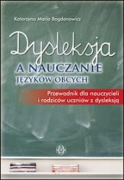 Okładka książki Dysleksja a nauczanie języków obcych. Przewodnik