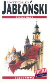 Dzieci nocy. Autor: Jabłoński Witold. Dadada.pl Okładka książki Dzieci nocy