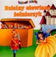 Dzielny ołowiany żołnierzyk. Bajkowe skarby. Autor: KARTONOWKA, Katarzyna Dmowska (tłum.). Dadada.pl Okładka książki Dzielny ołowiany żołnierzyk. Bajkowe skarby