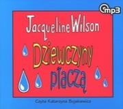 Dziewczyny płaczą (audiobook) - Audiobook. Autor: Jacqueline Wilson. Dadada.pl Okładka książki Dziewczyny płaczą (audiobook) - Audiobook