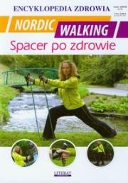 Encyklopedia zdrowia - Nordic Walking Spacer.... Autor:   Praca zbiorowa. Dadada.pl Okładka książki Encyklopedia zdrowia - Nordic Walking Spacer...