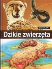 Encyklopedia zwierząt - Dzikie zwierzęta. Autor: praca zbiorowa. Dadada.pl Okładka książki Encyklopedia zwierząt - Dzikie zwierzęta
