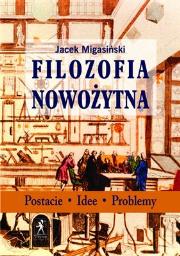 Filozofia Nowożytna. Autor: Migasiński Jacek. Dadada.pl Okładka książki Filozofia Nowożytna