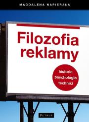 Filozofia Reklamy. Historia, psychologia, technik. Autor: Magdalena Napierała. Dadada.pl Okładka książki Filozofia Reklamy. Historia, psychologia, technik