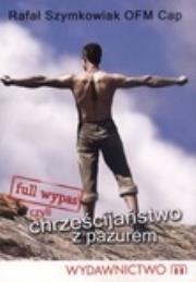Full wypas czyli chrześcijaństwo z pazurem. Autor: Szymkowiak Rafał. Dadada.pl Okładka książki Full wypas czyli chrześcijaństwo z pazurem