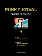 Funky Koval. Wrogie przejęcie. Autor: Parowski Maciej, Polch Bogusław. Dadada.pl Okładka książki Funky Koval. Wrogie przejęcie