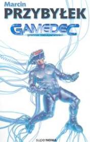 Gamedec granica rzeczywistości. Autor: Przybyłek Marcin. Dadada.pl Okładka książki Gamedec granica rzeczywistości