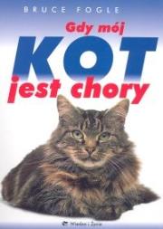 Gdy mój kot jest chory. Autor: Bruce Fogle. Dadada.pl Okładka książki Gdy mój kot jest chory