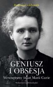 Okładka książki Geniusz i obsesja. Wewnętrzny świat Marii Curie