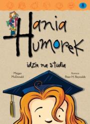 Hania Humorek T.8 Idzie na studia. Autor: McDonald Megan. Dadada.pl Okładka książki Hania Humorek T.8 Idzie na studia
