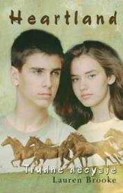 Okładka książki Heartland. Tom  4. Trudne decyzje