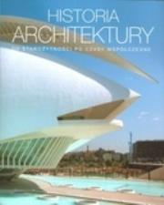 Historia architektury. Od starożytności po czasy współczesne. Autor: Barbara Borngasser. Dadada.pl Okładka książki Historia architektury. Od starożytności po czasy współczesne