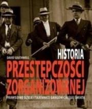 Historia przestępczości zorganizowanej. Autor: PROMOCJA  tania ksiazka. Dadada.pl Okładka książki Historia przestępczości zorganizowanej