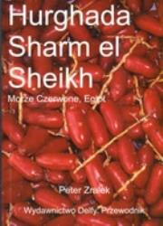 Hurghada Sharm el Sheikh. Morze Czerwone, Egipt. Przewodnik. Autor: Zralek Peter. Dadada.pl Okładka książki Hurghada Sharm el Sheikh. Morze Czerwone, Egipt. Przewodnik