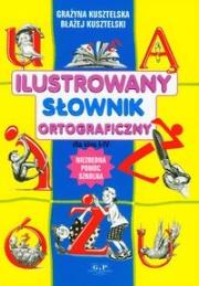 Okładka książki Ilustrowany słownik ortograficzny dla klas I-IV