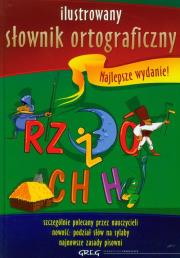 Ilustrowany słownik ortograficzny TW   GREG. Autor: Lucyna Szary. Dadada.pl Okładka książki Ilustrowany słownik ortograficzny TW   GREG