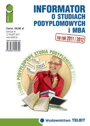 Informator o studiach podyplomowych i MBA 2011/2012. Autor:   Praca zbiorowa. Dadada.pl Okładka książki Informator o studiach podyplomowych i MBA 2011/2012