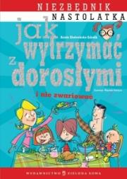 Jak wytrzymać z dorosłymi i nie zwariować. Autor: Aniela Cholewińska-Szkolik. Dadada.pl Okładka książki Jak wytrzymać z dorosłymi i nie zwariować