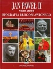 Okładka książki Jan Paweł II 1920-2005. Biografia błogosławionego 2011