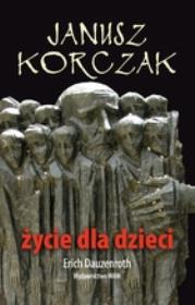 Okładka książki Janusz Korczak. Życie dla dzieci