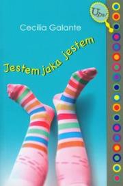 Okładka książki Jestem, jaka jestem - Cecilia Galante