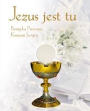 Jezus jest tu. Pamiątka I Komunii Świętej. Autor: Grzegorz Grochowski. Dadada.pl Okładka książki Jezus jest tu. Pamiątka I Komunii Świętej