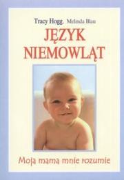 Język niemowląt (kdc). Autor: Tracy Hogg. Dadada.pl Okładka książki Język niemowląt (kdc)