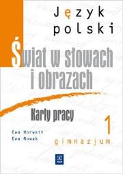 J.polski GIM Świat w słowach 1 karty w. 2011 WSIP. Autor: Horwath Ewa, Ewa Nowak. Dadada.pl Okładka książki J.polski GIM Świat w słowach 1 karty w. 2011 WSIP