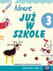 Już W Szkole Nowe 3 Ćwiczenia cz.2 NE. Autor: Szymańska Maria Alicja. Dadada.pl Okładka książki Już W Szkole Nowe 3 Ćwiczenia cz.2 NE