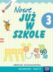 Już W Szkole Nowe 3 Matematyka cz.2 NE. Autor: Piotrowska Małgorzata Ewa, Szymańska Maria Alicja. Dadada.pl Okładka książki Już W Szkole Nowe 3 Matematyka cz.2 NE