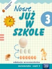 Już W Szkole Nowe 3 Matematyka cz.3 NE. Autor: Piotrowska Małgorzata Ewa, Szymańska Maria Alicja. Dadada.pl Okładka książki Już W Szkole Nowe 3 Matematyka cz.3 NE