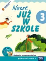 Już W Szkole Nowe 3 Podręcznik cz.1 NE. Autor: Piotrowska Małgorzata Ewa, Szymańska Maria Alicja. Dadada.pl Okładka książki Już W Szkole Nowe 3 Podręcznik cz.1 NE