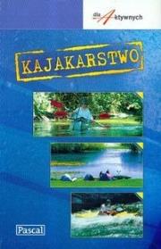 Kajakarstwo. Autor: Weckwerth Marek. Dadada.pl Okładka książki Kajakarstwo