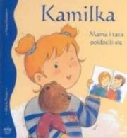 Okładka książki Kamilka. Mama i tata pokłócili sie